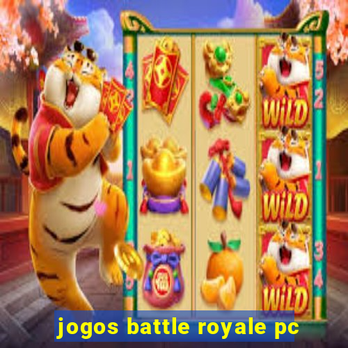 jogos battle royale pc